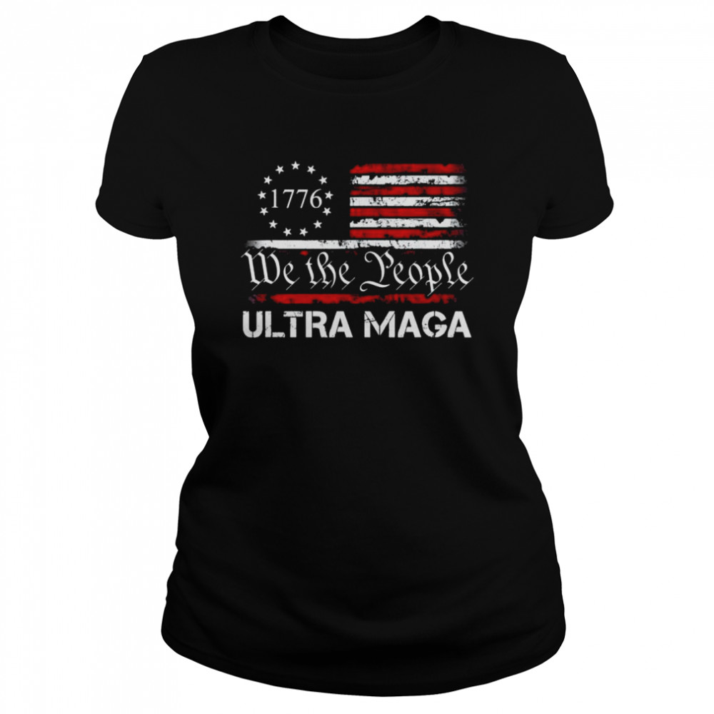Ultra maga we the people proud republican usa flag shirt Classic Women's T-shirt