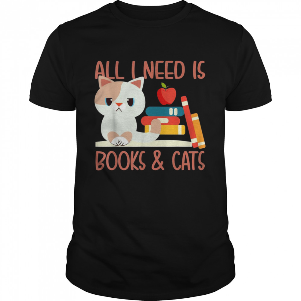 All I need is book and Cats Shirt