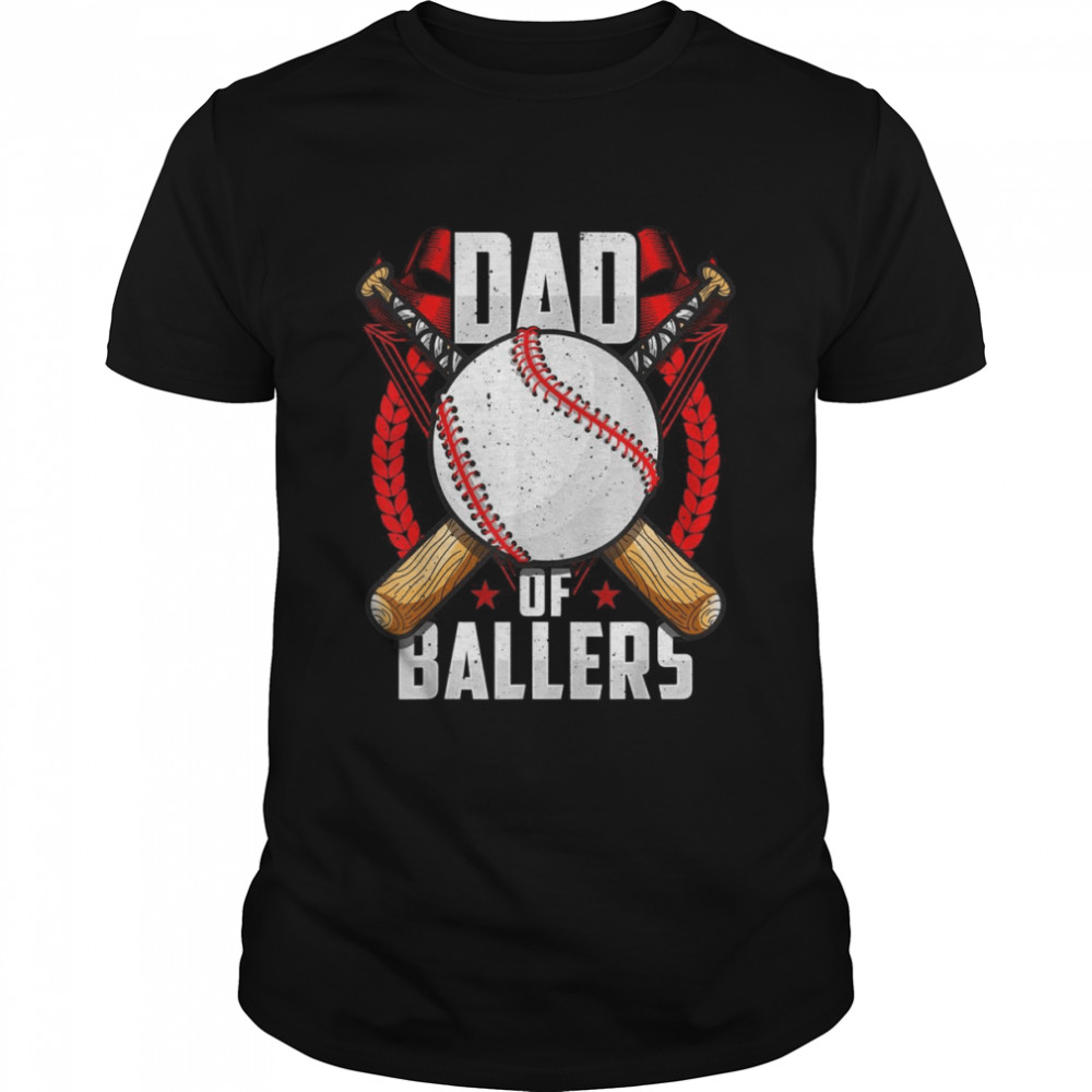 Of Ballers Baseball Dad Fathers Day Shirt