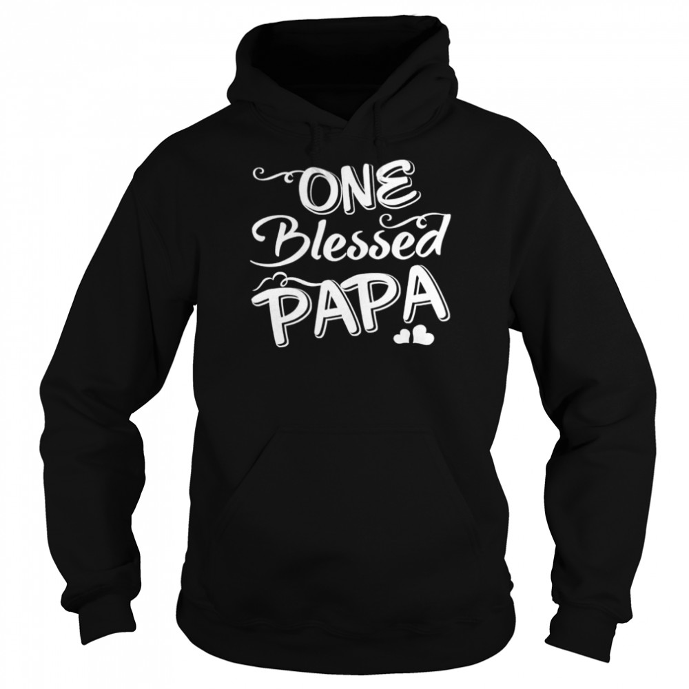 One blessed papa father day shirt Unisex Hoodie