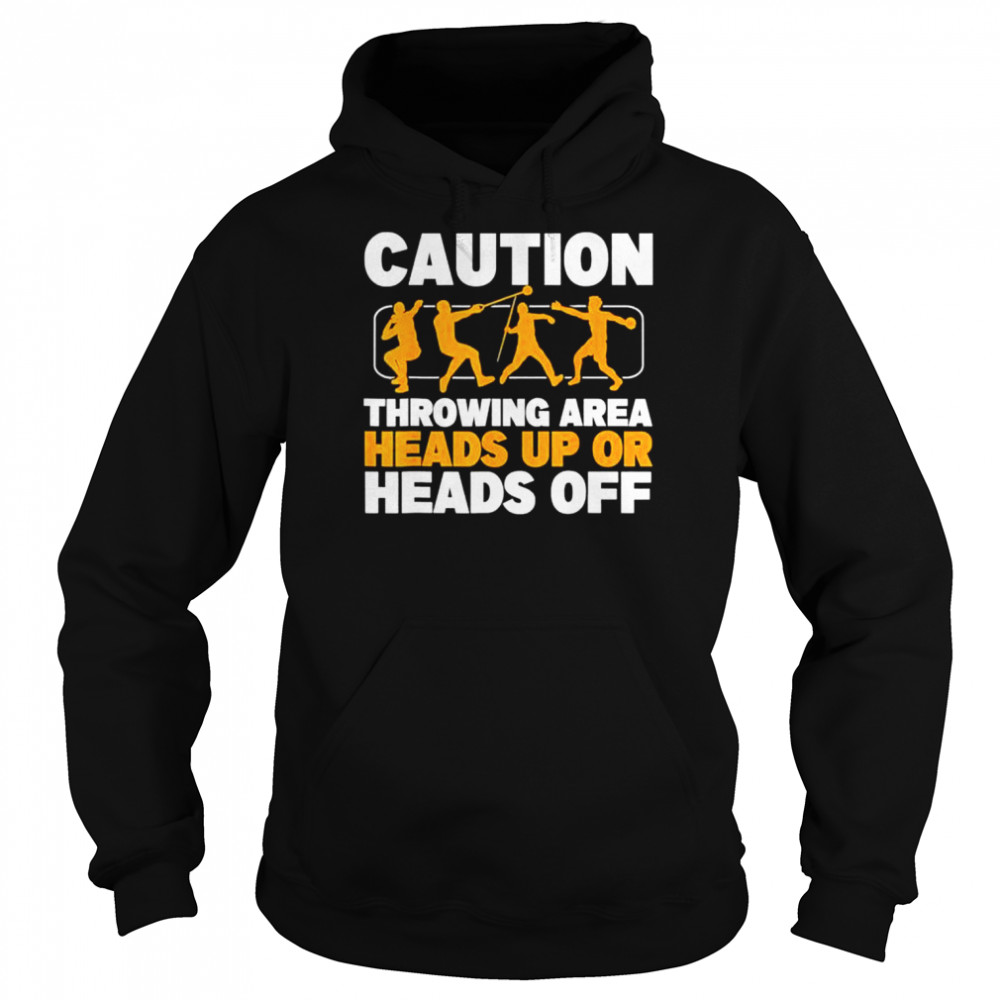 Caution Throwing Area Shot Put Track And Field Thrower  Unisex Hoodie