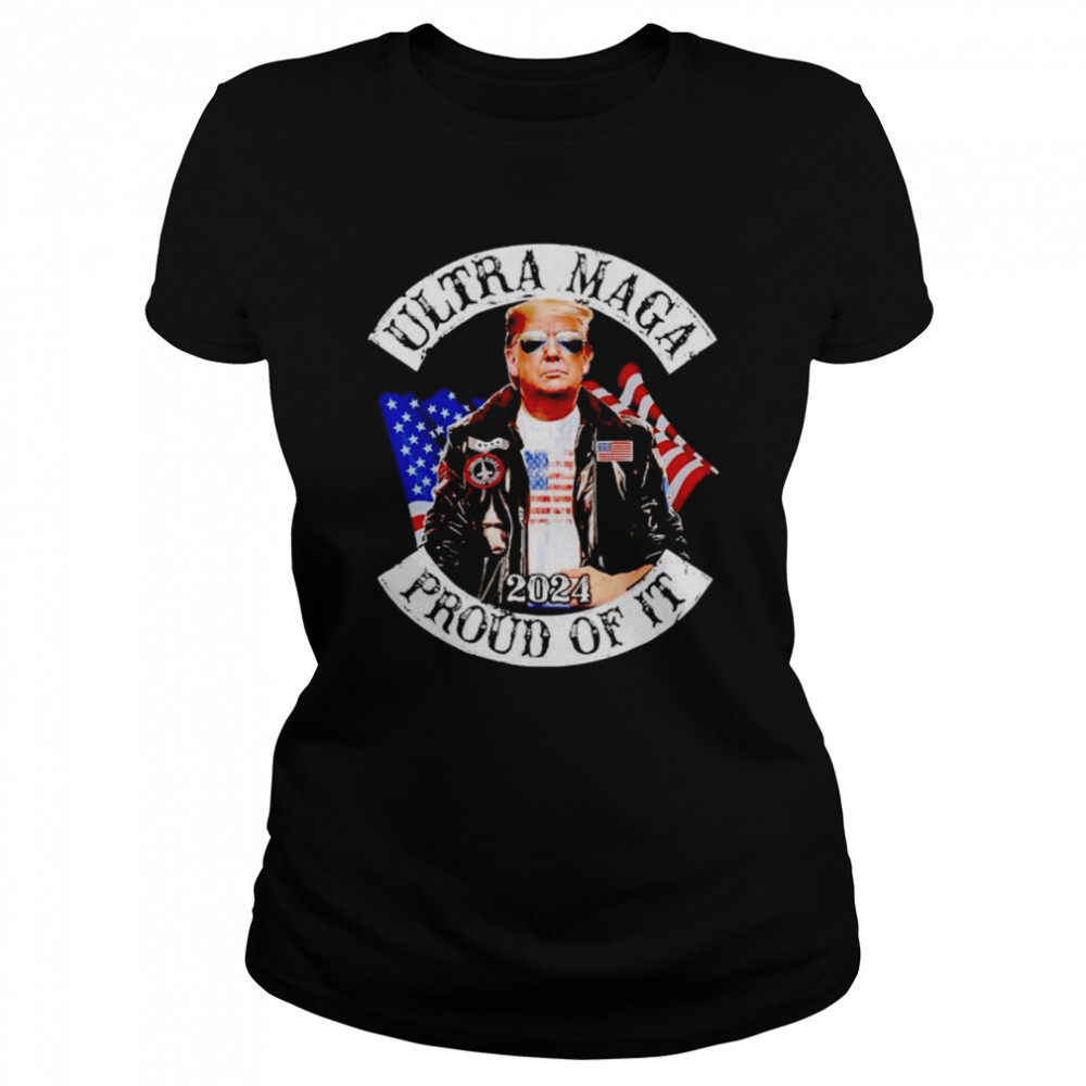 donald Trump ultra maga 2024 proud of it shirt Classic Women's T-shirt