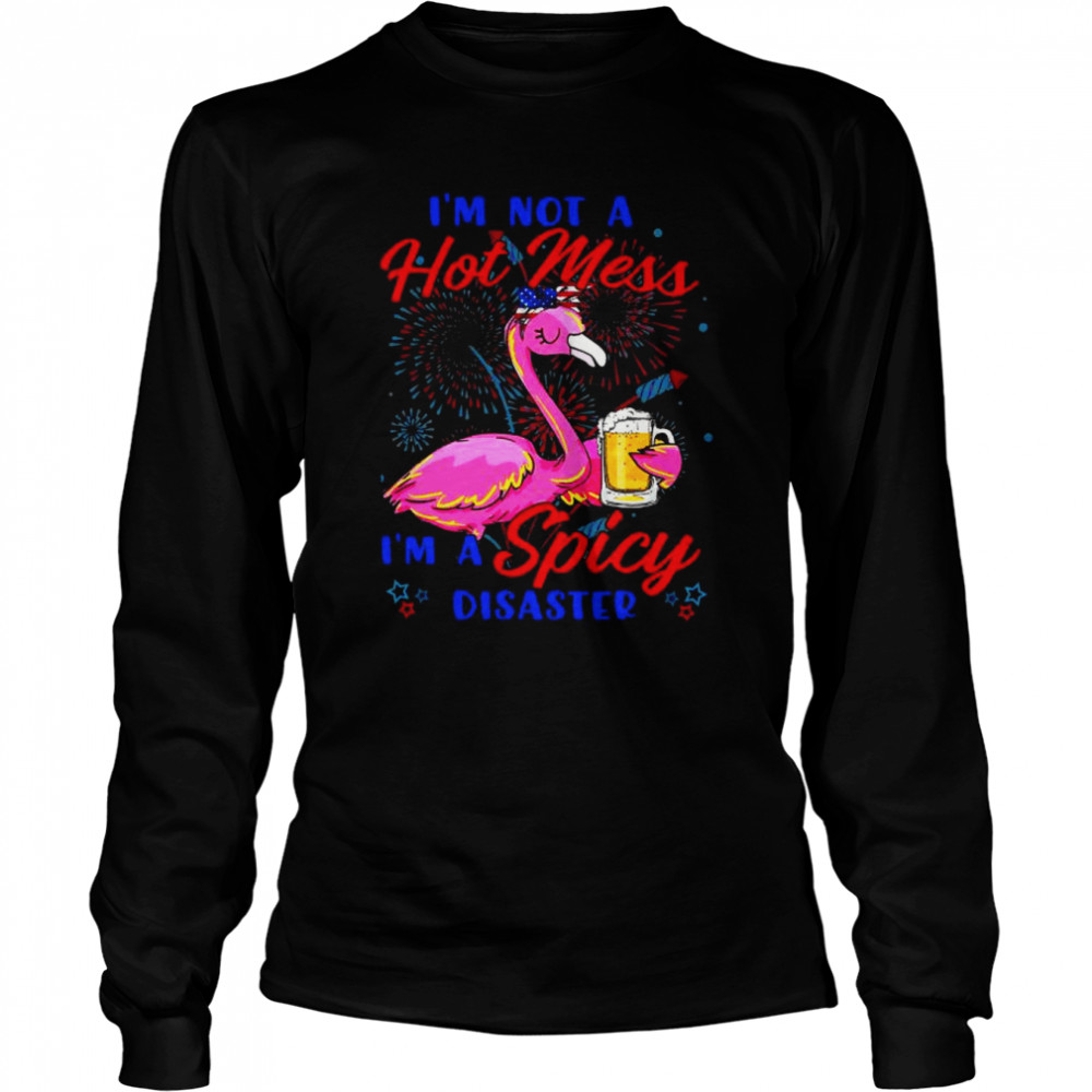 Flamingo I’m not a hot means I’m a spicy disaster shirt Long Sleeved T-shirt
