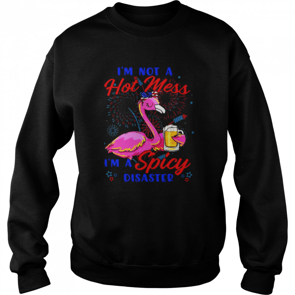 Flamingo I’m not a hot means I’m a spicy disaster shirt Unisex Sweatshirt