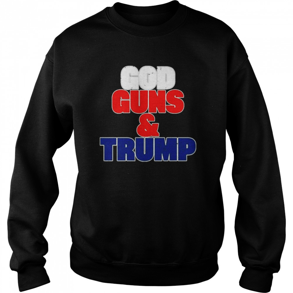 God guns and Trump t-shirt Unisex Sweatshirt