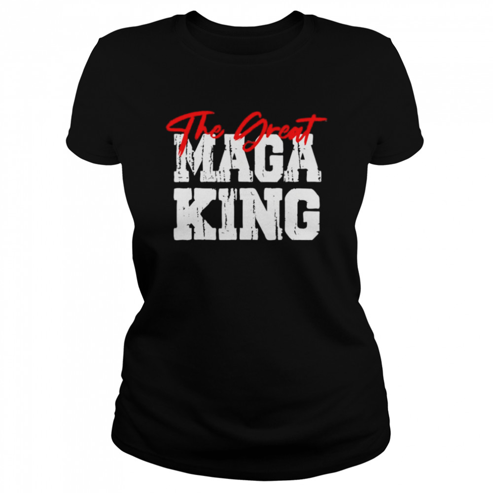 Great maga king ultra maga republican maga king 2024 usa shirt Classic Women's T-shirt