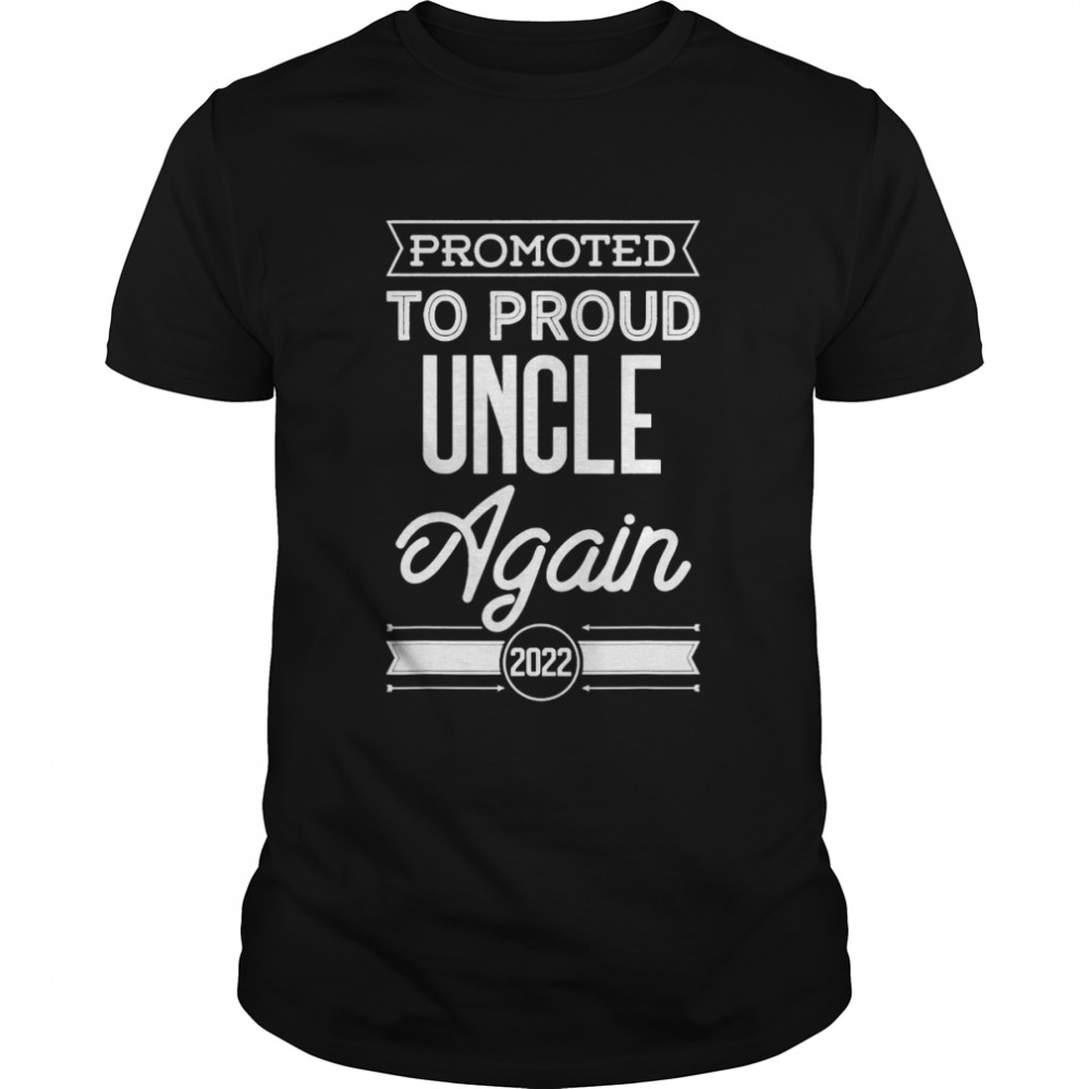 Mens Promoted To Uncle Again 2022 Father’s Day Shirt