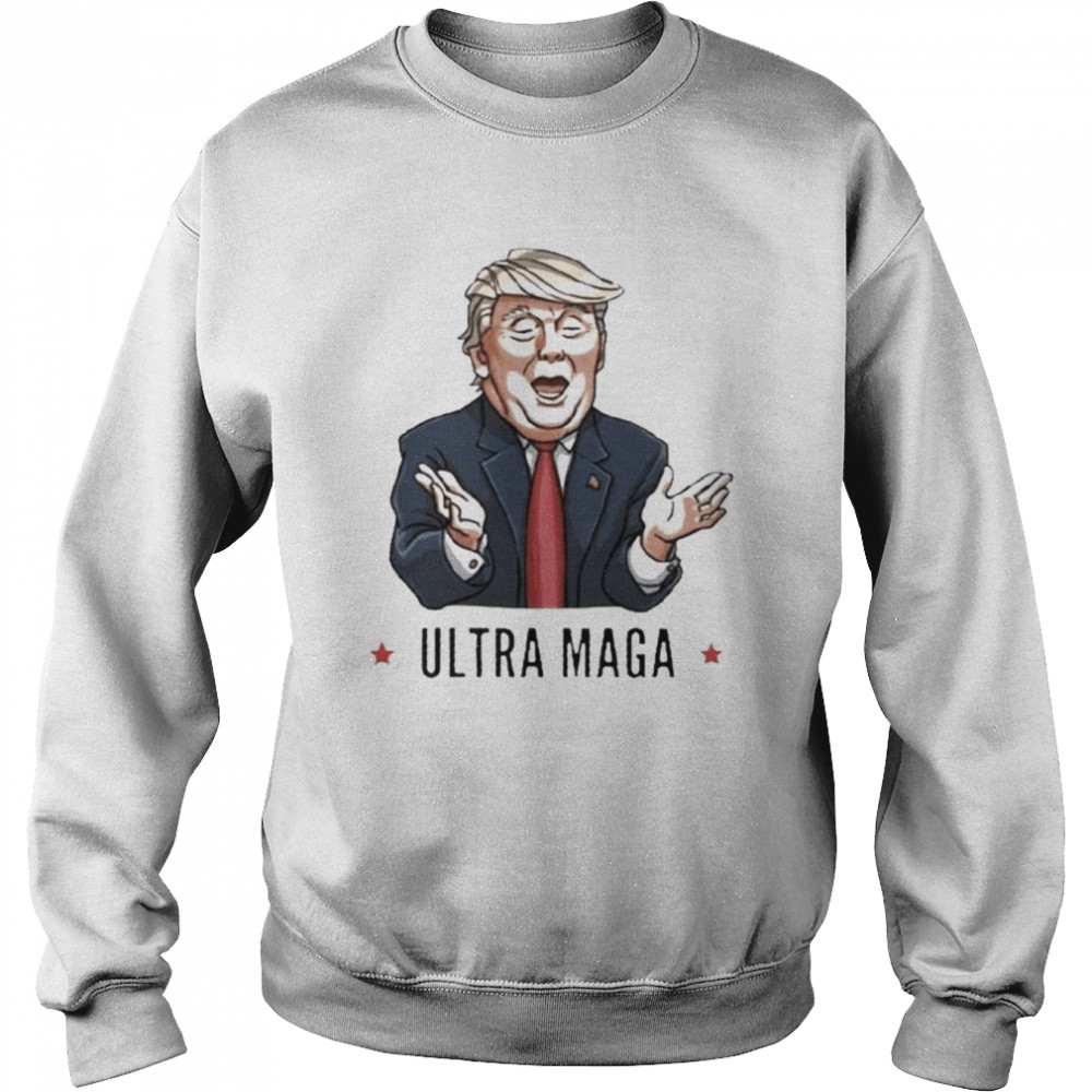 President Trump meme Ultra Maga shirt Unisex Sweatshirt