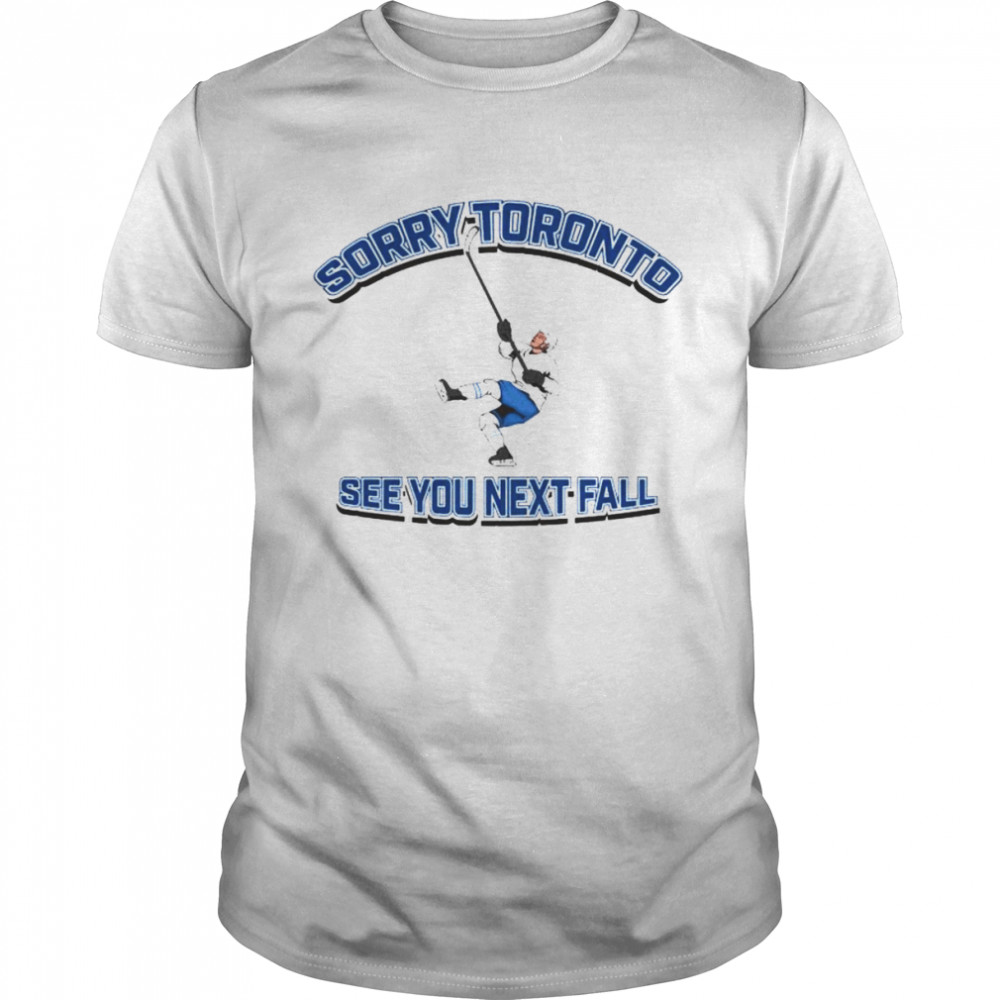 tampa Bay Lightning sorry Toronto see you next fall shirt