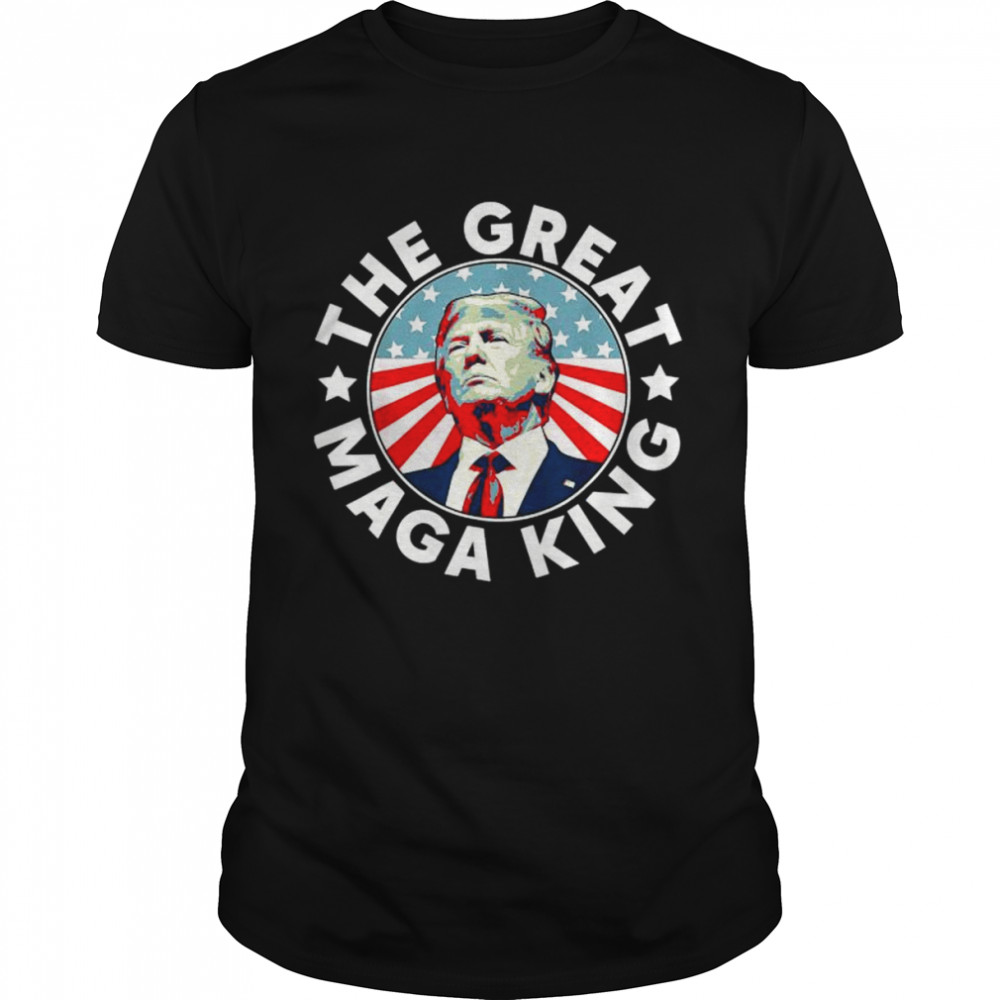 The great maga king Donald Trump shirt