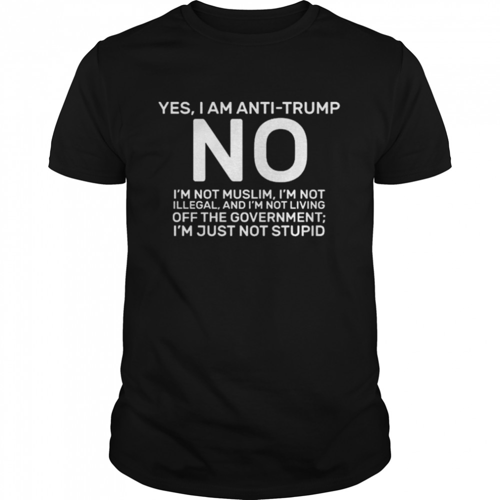 Yes I am anti Trump shirt Classic Men's T-shirt