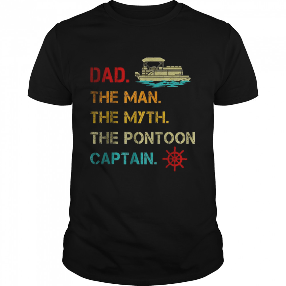 Pontoon Boat Dad The Man Myth Pontoon Captain T- Classic Men's T-shirt