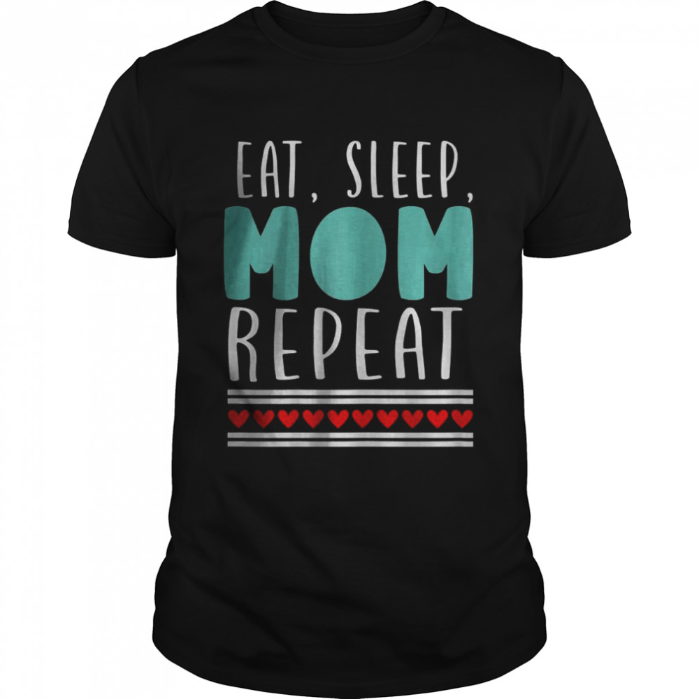 Eat sleep mom repeat T- Classic Men's T-shirt