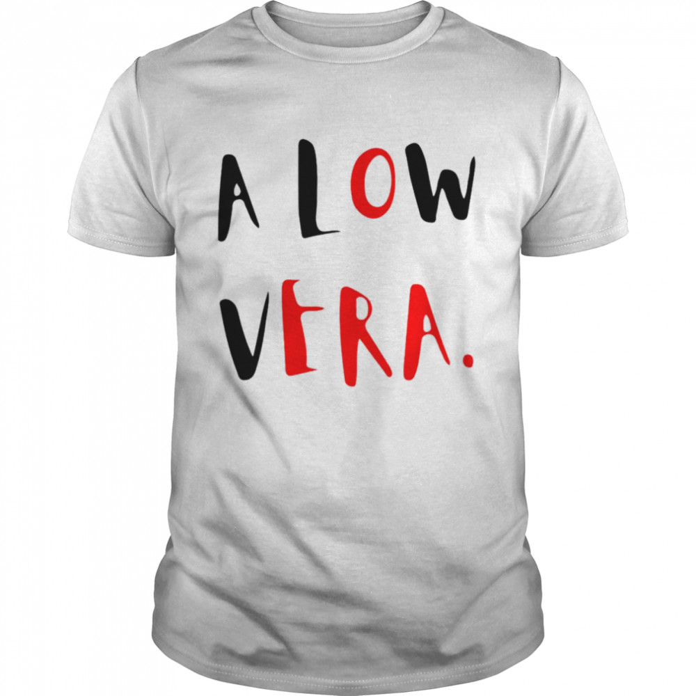 a low vera shirt