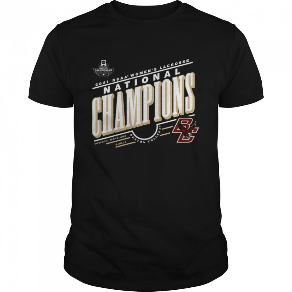 Boston College Eagles Fanatics Branded 2021 Ncaa Women’s Lacrosse National Champions T-Shirt