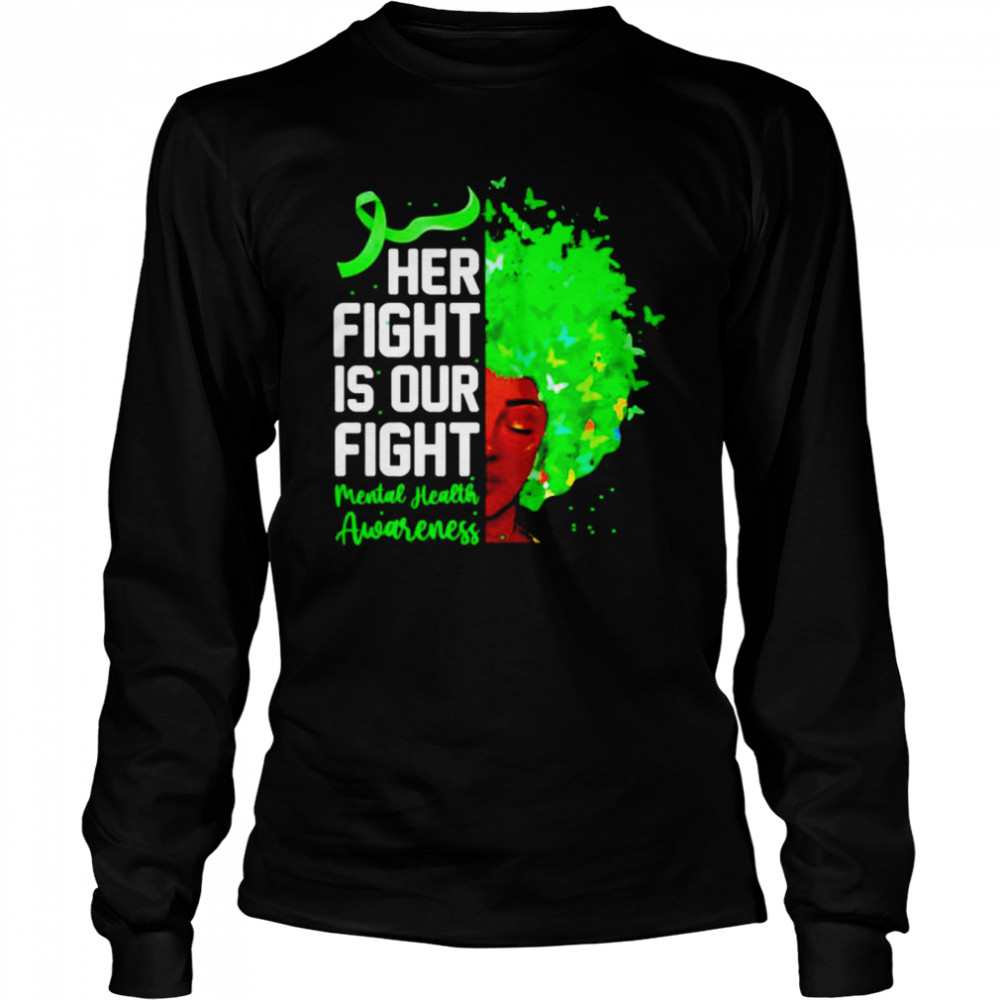 Her fight is our fight mental health awareness shirt Long Sleeved T-shirt
