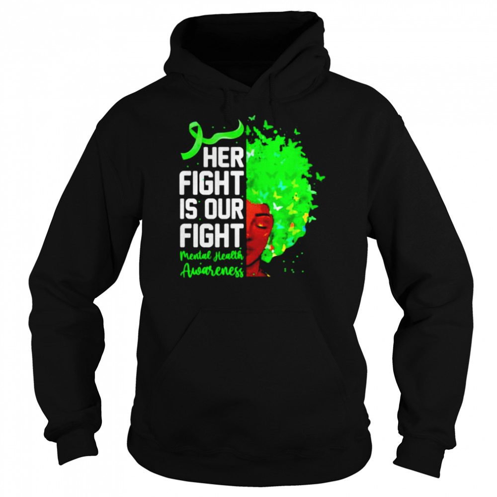 Her fight is our fight mental health awareness shirt Unisex Hoodie