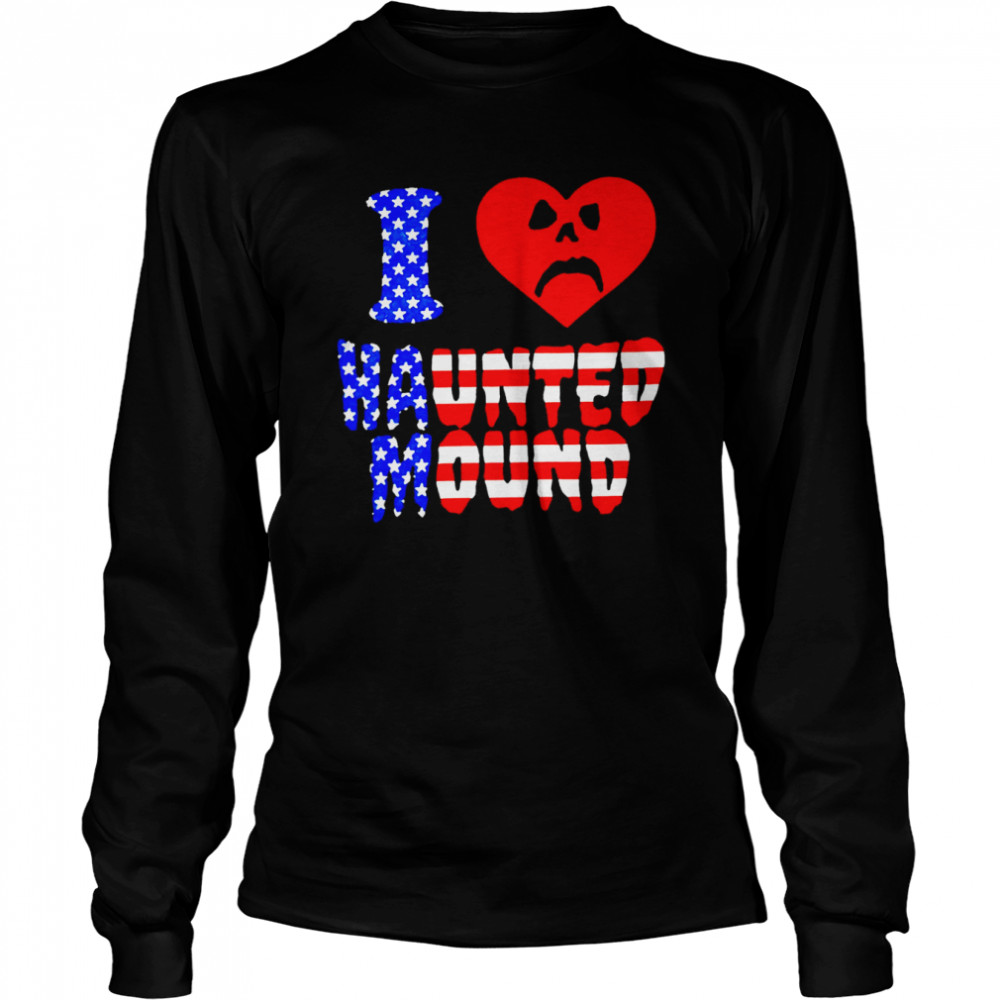 I love haunted mound heart shirt Long Sleeved T-shirt