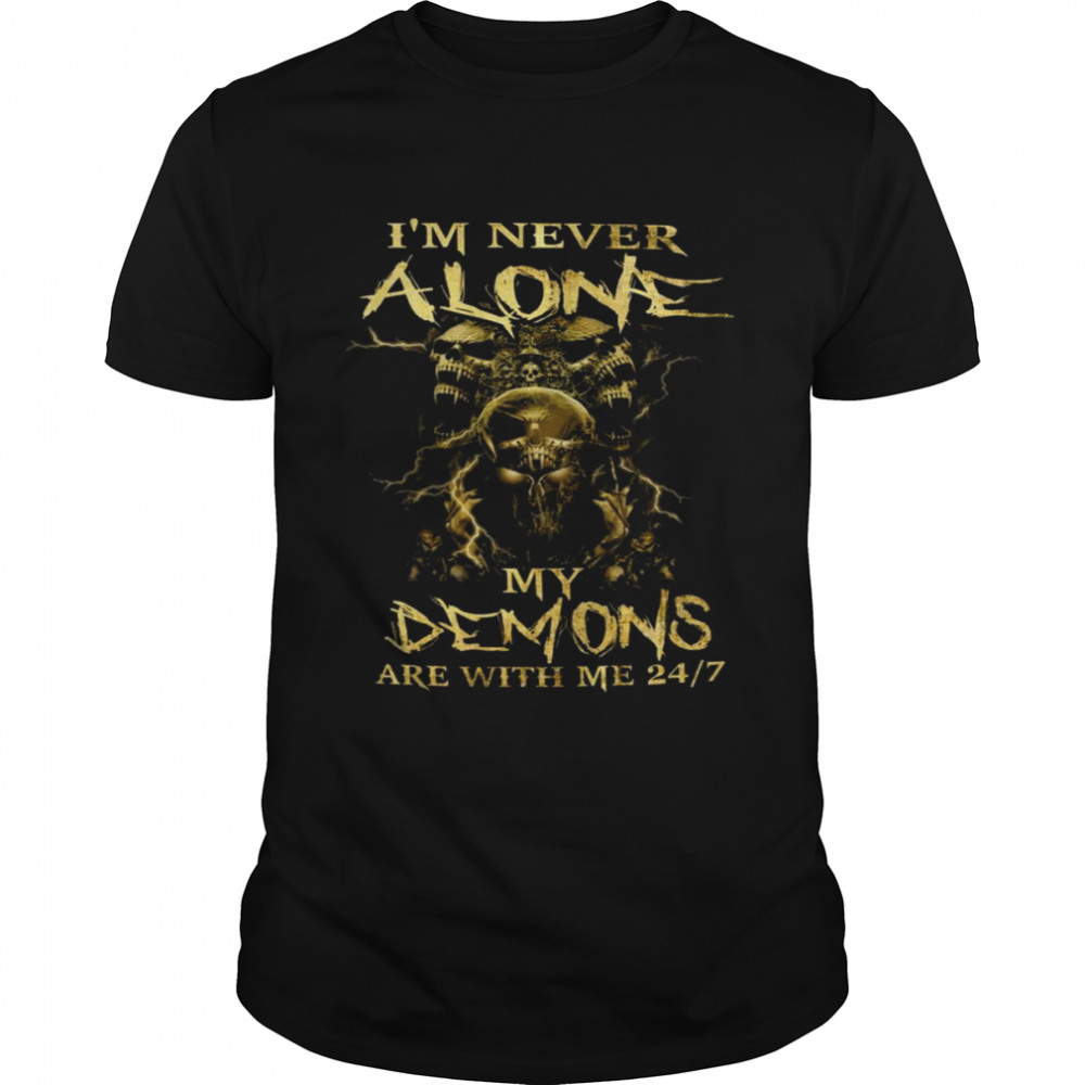 I’m never alone My Demons are with me 24-7  Classic Men's T-shirt