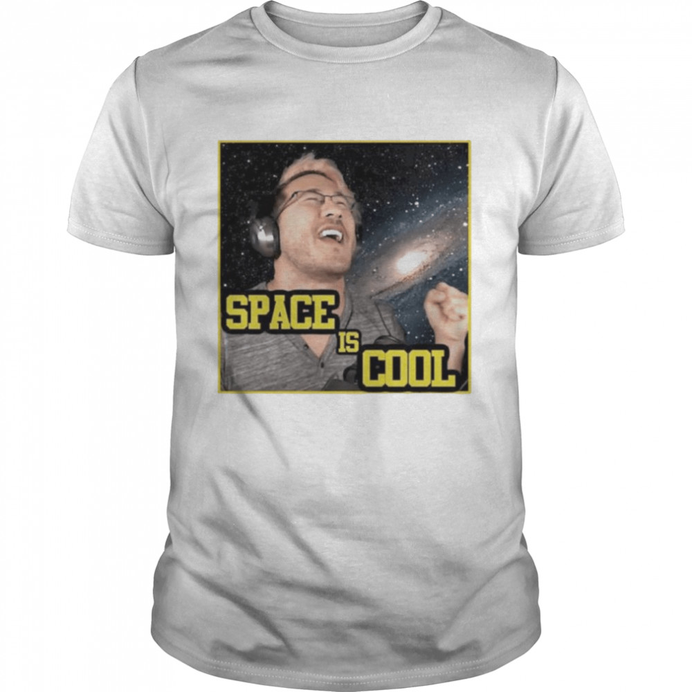 Markiplier Space Is Cool Shirt