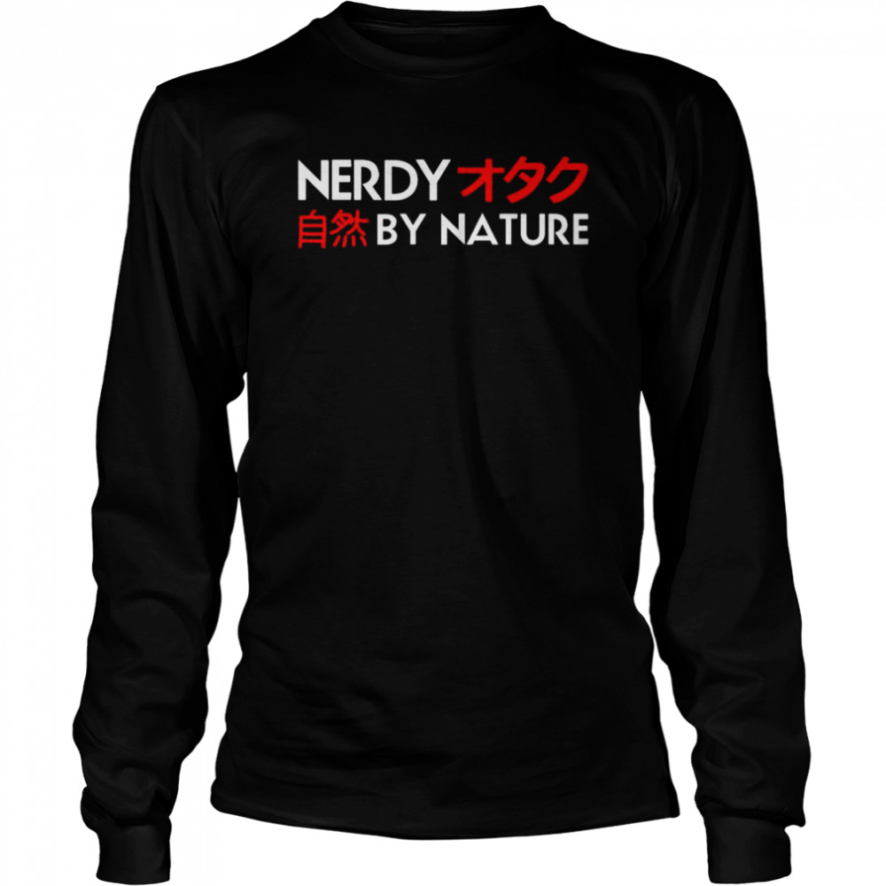 nerdy by nature shirt Long Sleeved T-shirt