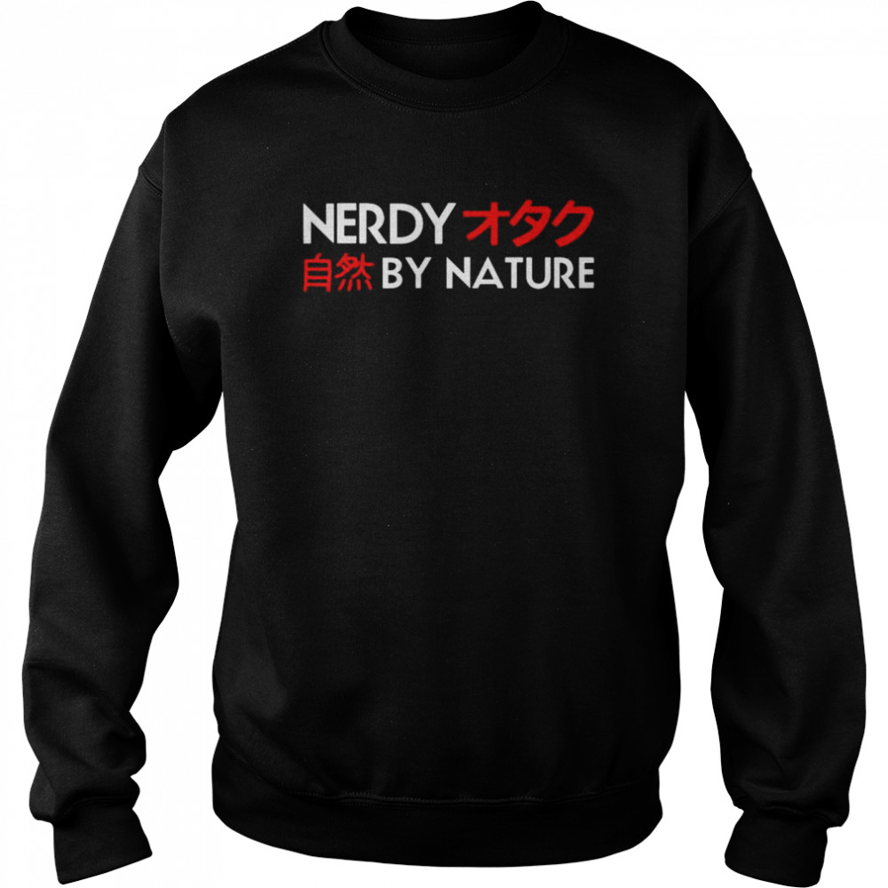 nerdy by nature shirt Unisex Sweatshirt