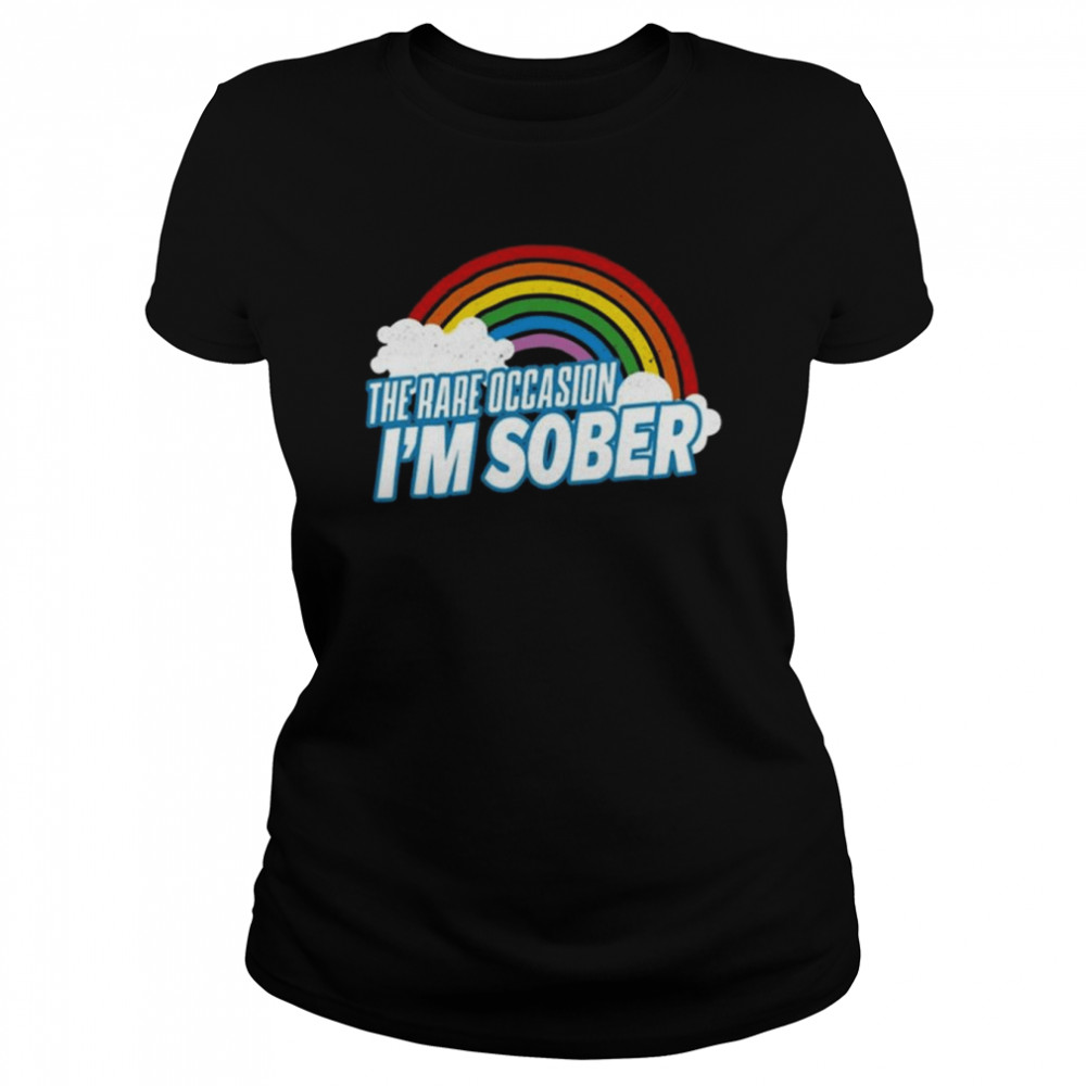 No System The Rare Occasion I’m Sober Rainbow  Classic Women's T-shirt