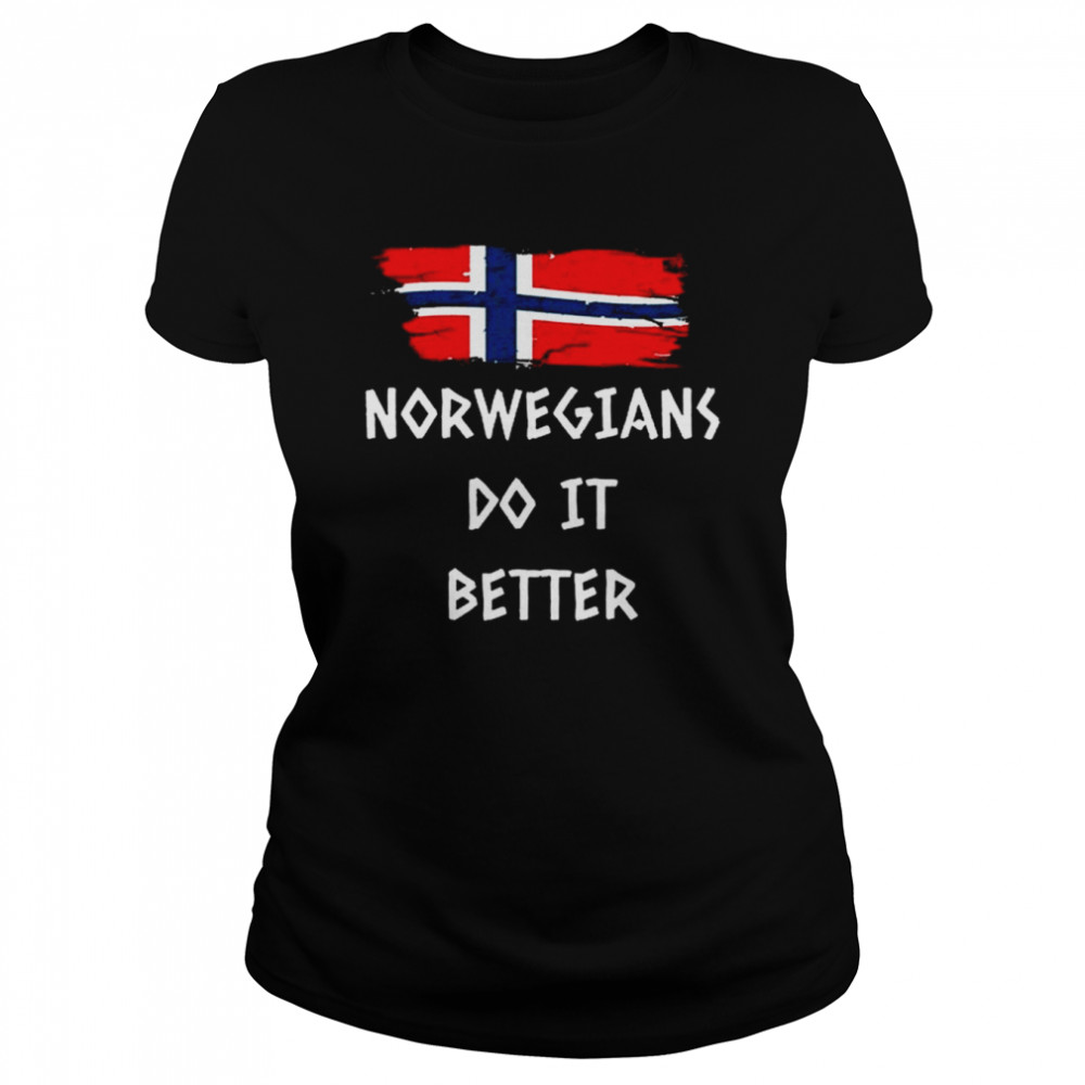 Norwegians do it better shirt Classic Women's T-shirt