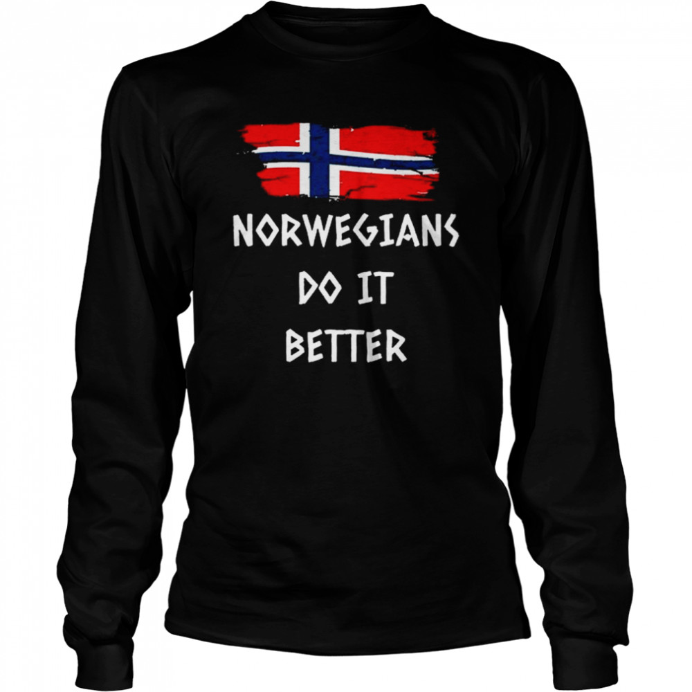 Norwegians do it better shirt Long Sleeved T-shirt