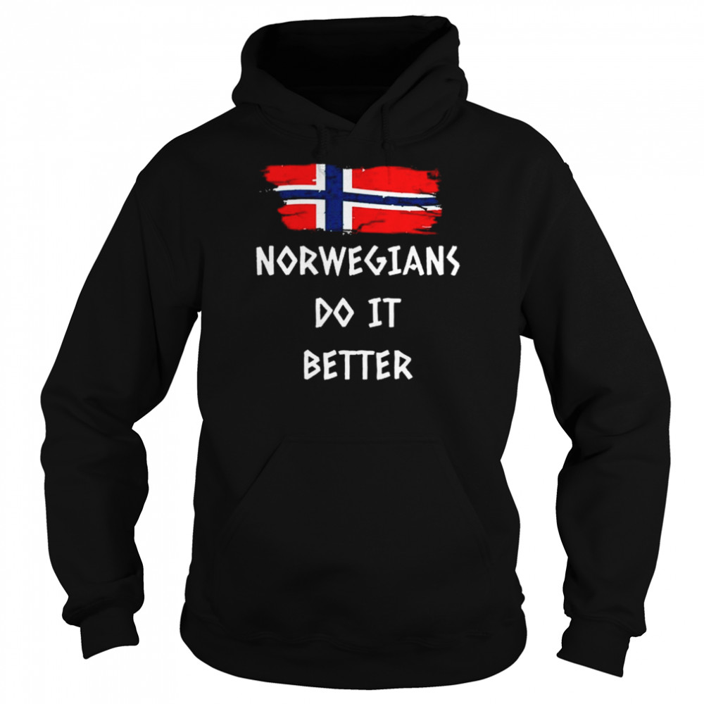 Norwegians do it better shirt Unisex Hoodie