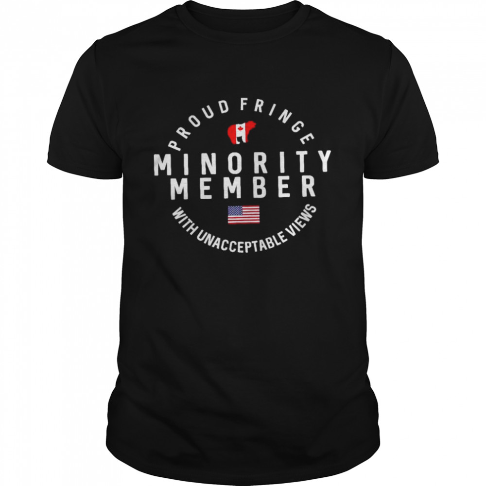 Proud fringe minority member with unacceptable views shirt Classic Men's T-shirt