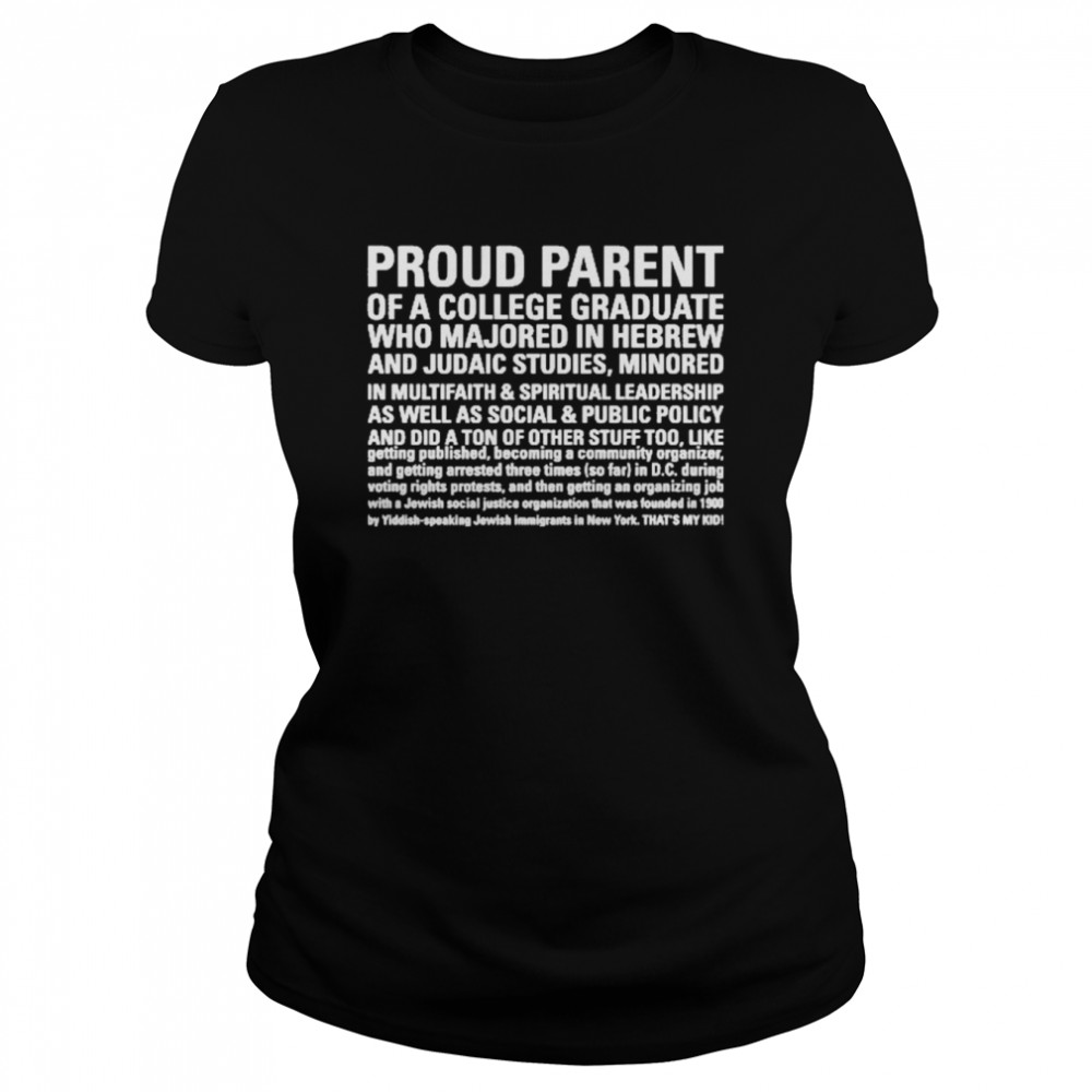 Proud Parent Of A College Graduate Who Majored In Hebrew And Judaic Studies  Classic Women's T-shirt