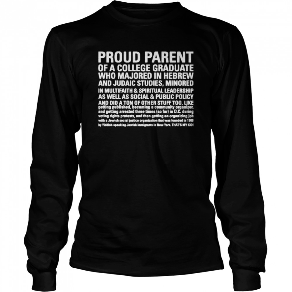 Proud Parent Of A College Graduate Who Majored In Hebrew And Judaic Studies  Long Sleeved T-shirt