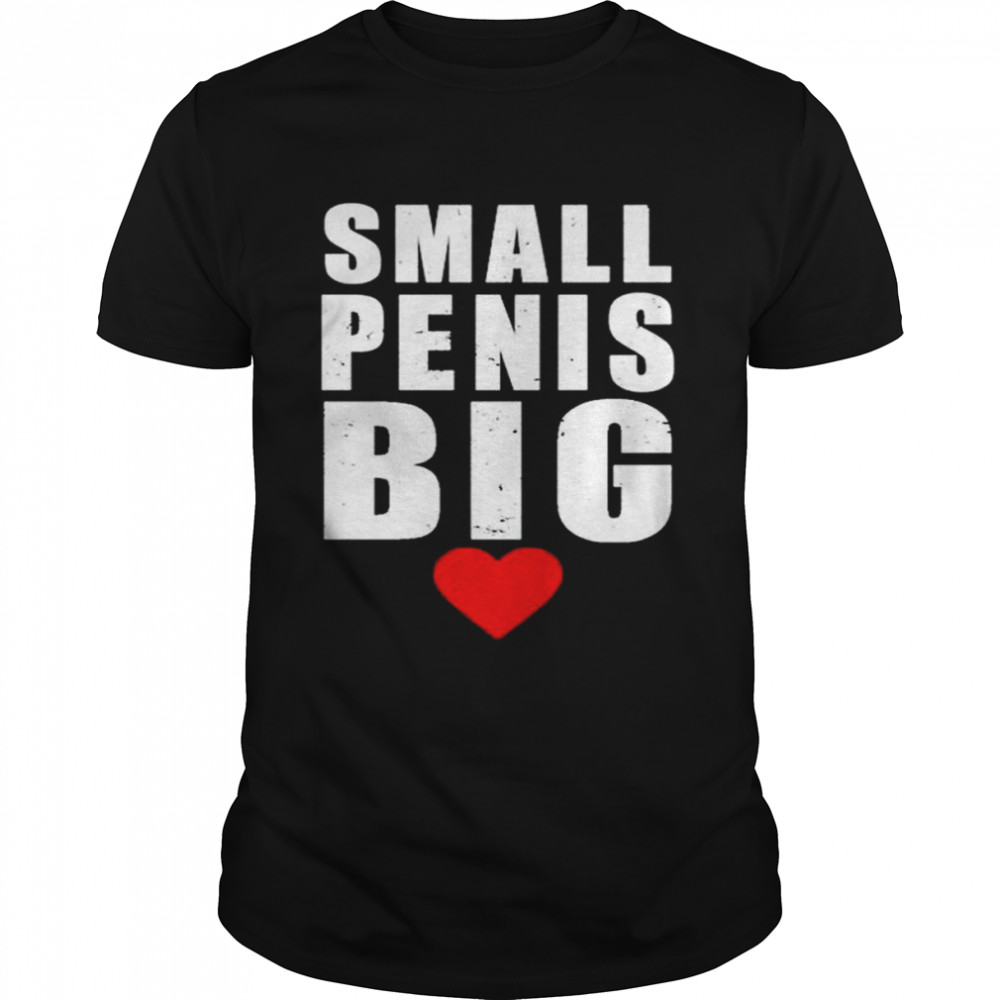 Small Penis Big T- Classic Men's T-shirt