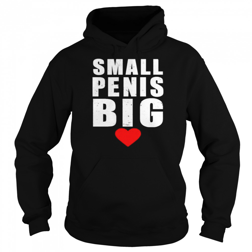 Small Penis Big T- Unisex Hoodie