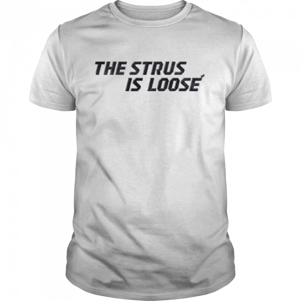 The Strus is loose shirt
