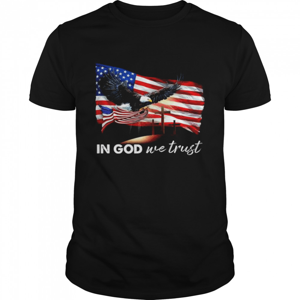 Eagle in God we trust American flag shirt