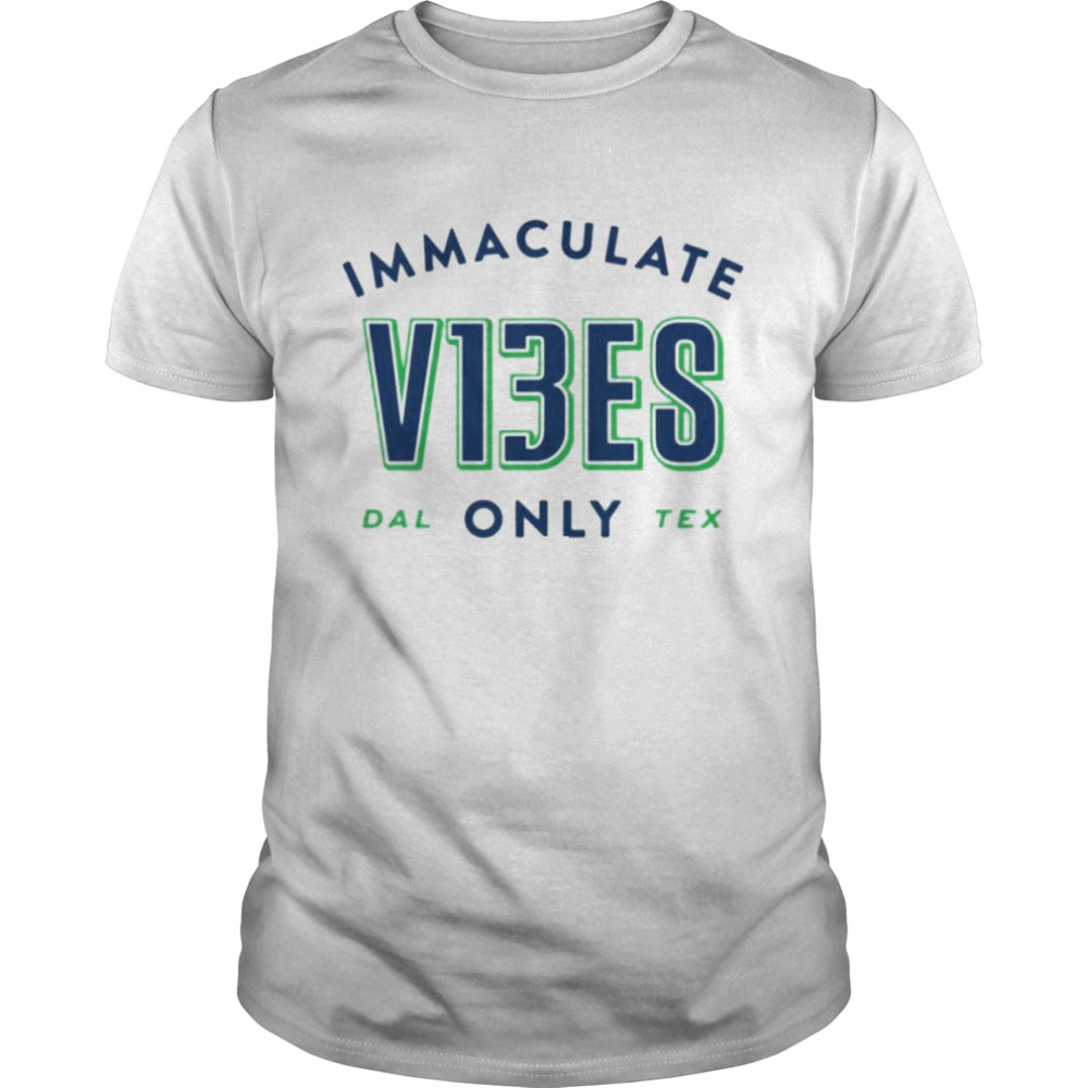 Immaculate Vibes Only Daltex shirt