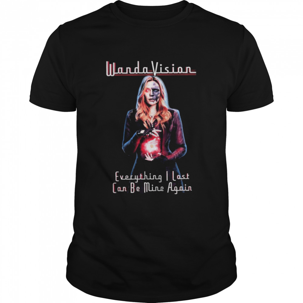 Wanda Vision Everything I Lost Can Be Mine Again Shirt