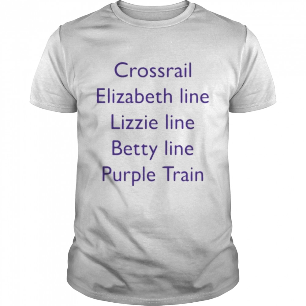 Crossrail Elizabeth Line Lizzie Line Betty Line Purple Train Shirt