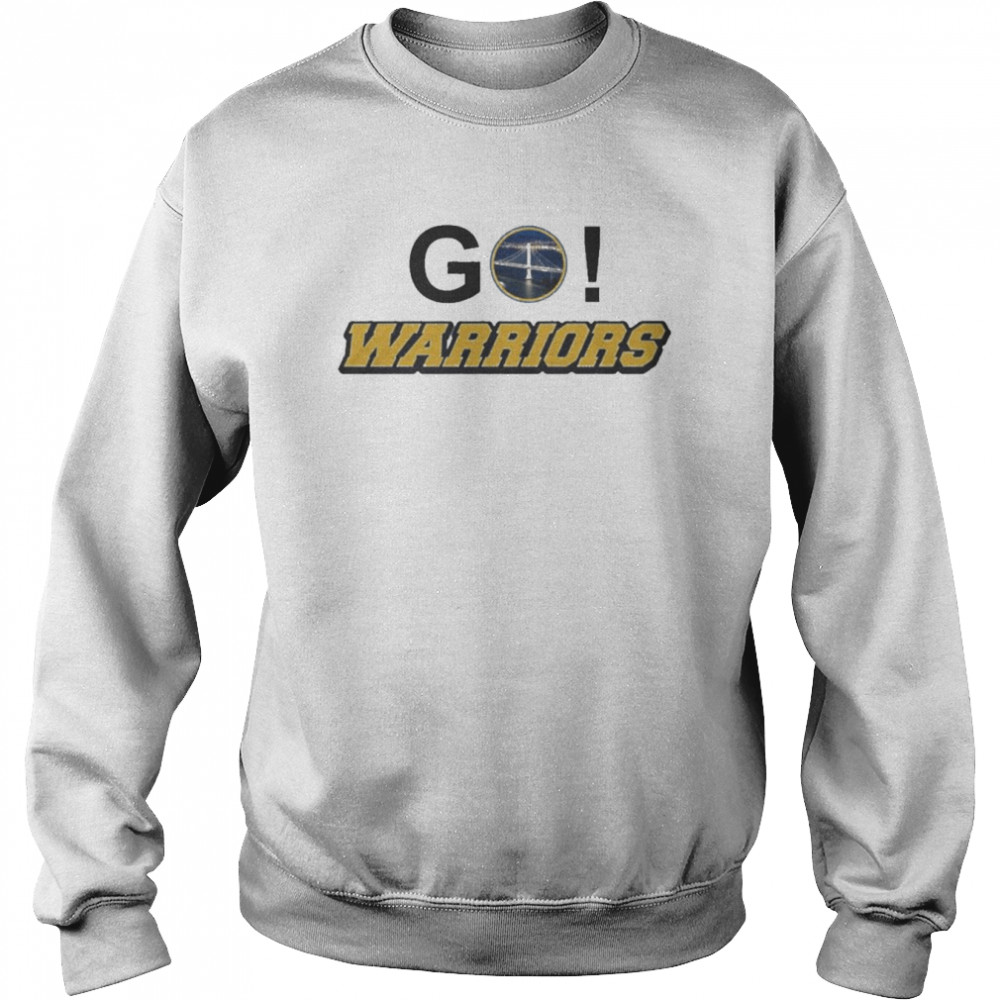 Golden State Warriors Go Warriors  Unisex Sweatshirt