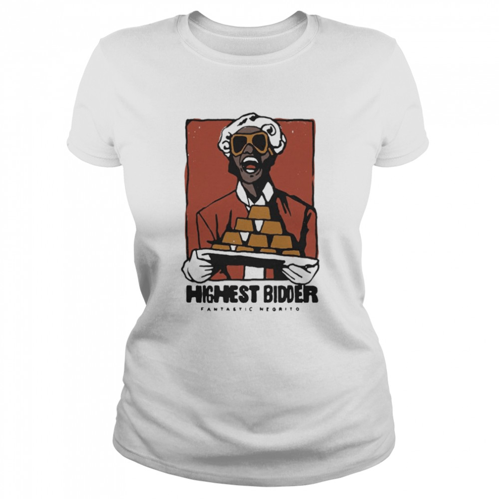 Highest Bidder Fantastic Negrito shirt Classic Women's T-shirt