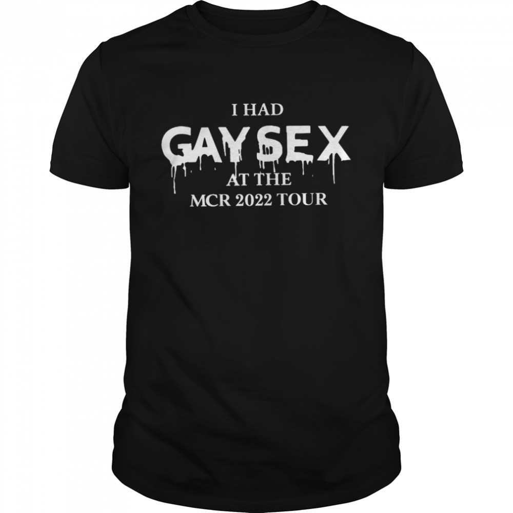 I Had Gay Sex at The Mcr 2022 Tour T-shirts