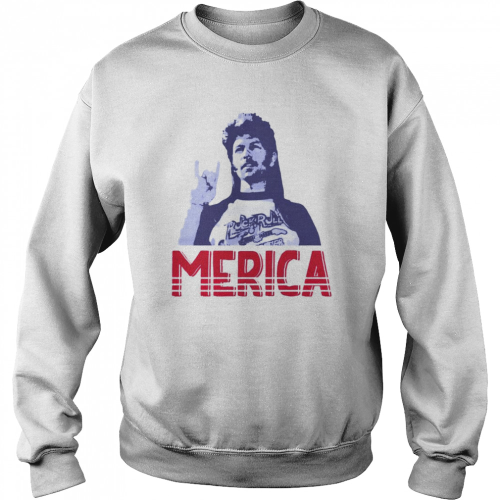 Joe Dirt Merica shirt Unisex Sweatshirt