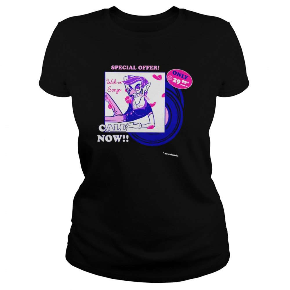 Special Offer Wah-ve Songs Call Now T-shirt Classic Women's T-shirt