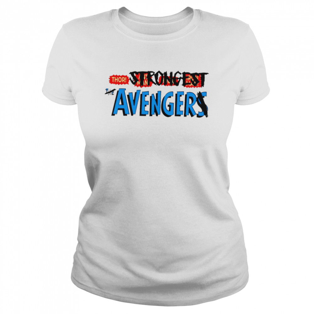 Thor Strongest Avenger shirt Classic Women's T-shirt