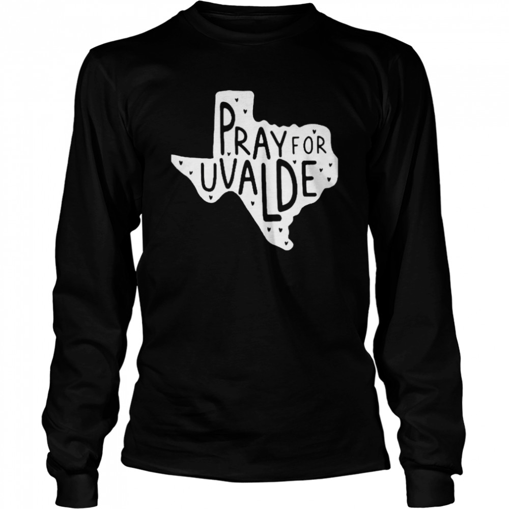 Pray For Uvalde Texas  Long Sleeved T-shirt
