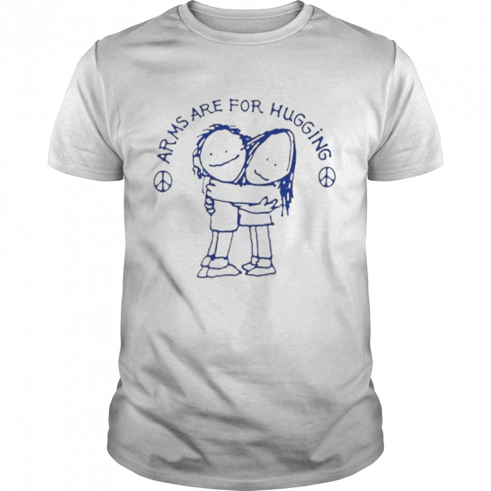Arms Are For Hugging Nonviolence Anti-Gun Shirt