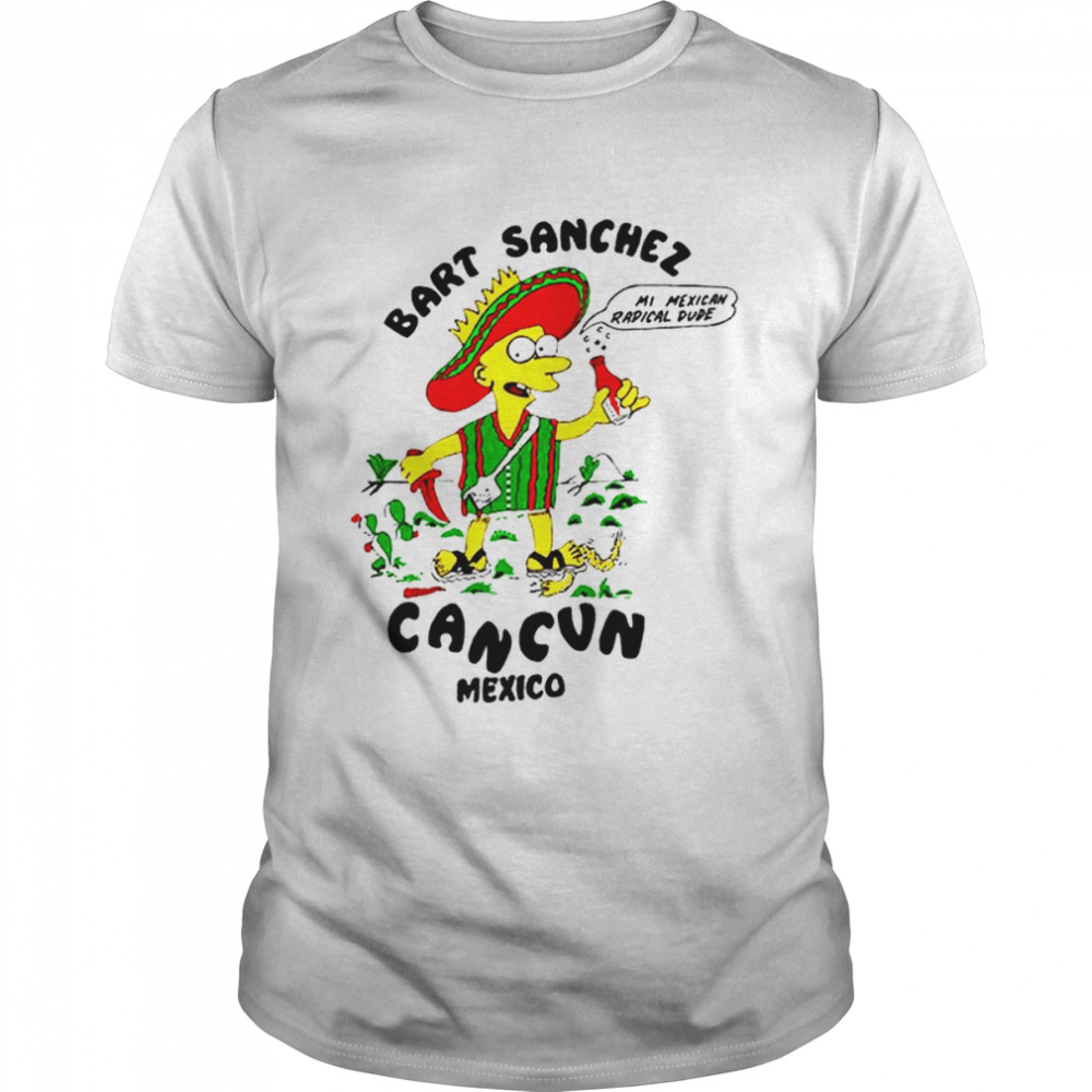 Bart Sanchez Cancun Mexico shirt Classic Men's T-shirt