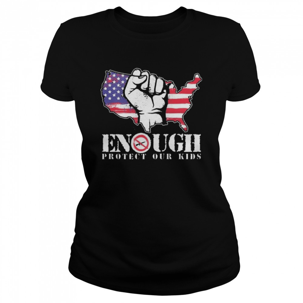 ENOUGH Protect Our Kids Stop Gun Violence, Protect Our Kids Not Guns  Classic Women's T-shirt